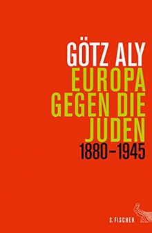 Europa gegen die Juden: 1880 - 1945