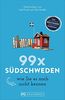 Bruckmann Reiseführer: 99 x Südschweden wie Sie es noch nicht kennen. 99x Kultur, Natur, Essen und Hotspots abseits der bekannten Highlights. NEU 2018.