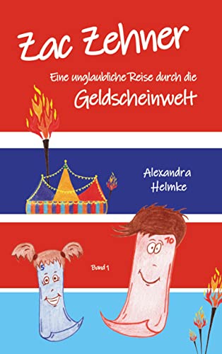 Zac Zehner: Eine unglaubliche Reise durch die Geldscheinwelt (Zac Zehner in der Geldscheinwelt)