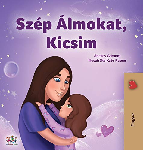 Sweet Dreams, My Love (Hungarian Children's Book) (Hungarian Bedtime Collection)