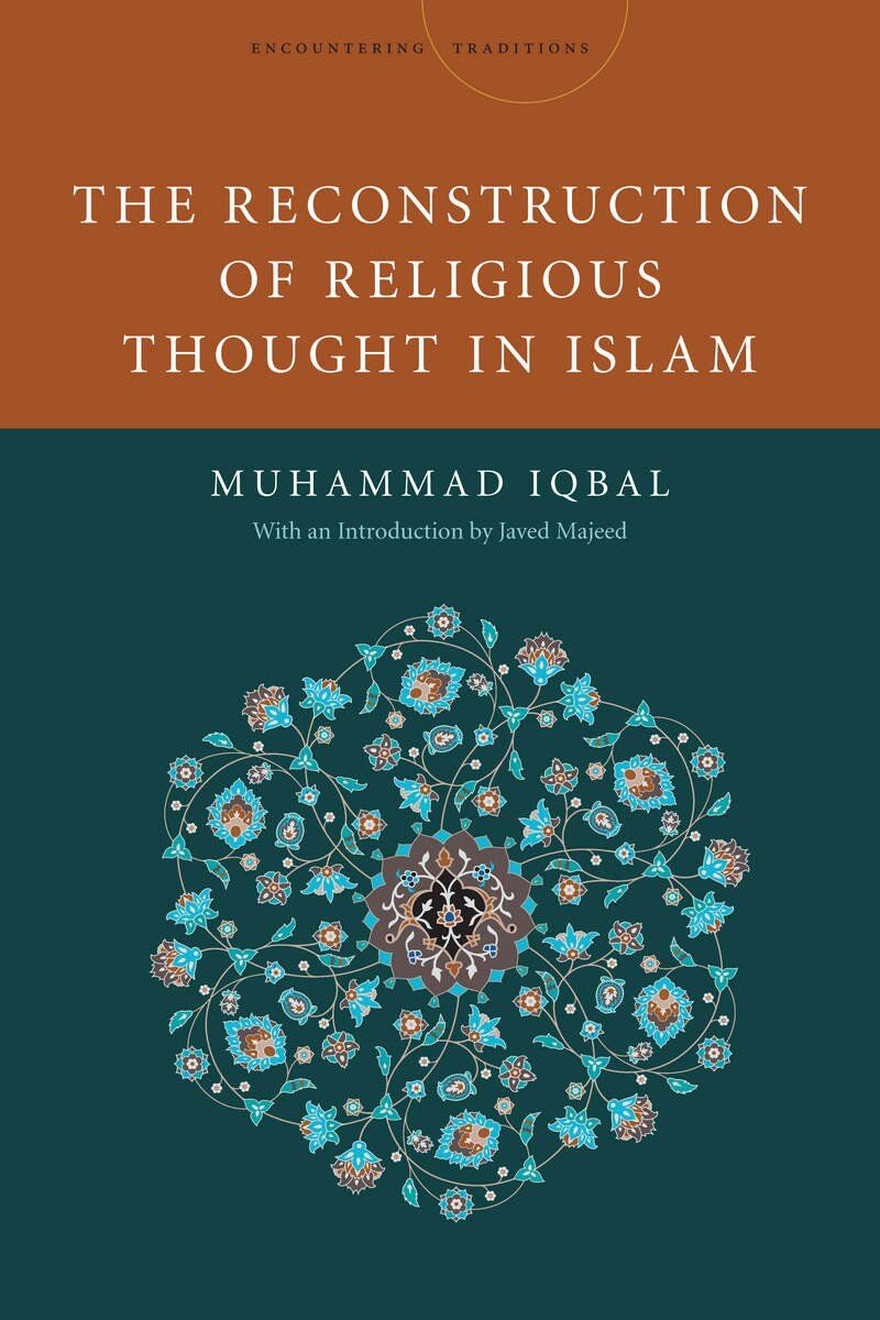 Mohammad Iqbal The Reconstruction Of Religious Thought In Islam