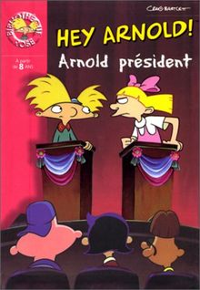 Hé Arnold !. Vol. 2000. Arnold président