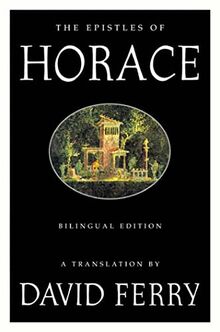 EPISTLES OF HORACE P: Bilingual Edition