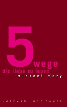 5 Wege, die Liebe zu leben