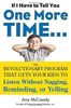 If I Have to Tell You One More Time...: The Revolutionary Program That Gets Your Kids To Listen Without Nagging, Remindi ng, or Yelling