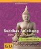 Buddhas Anleitung zum Glücklichsein - Das Übungsbuch (GU Einzeltitel Lebenshilfe)
