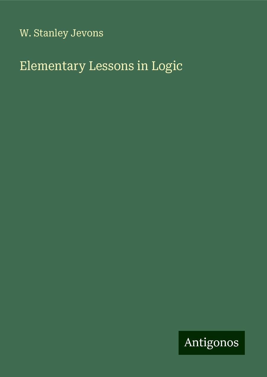 Elementary Lessons in Logic