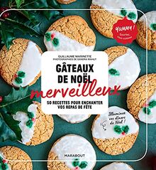 Gâteaux de Noël merveilleux : 50 recettes pour enchanter vos repas de fête