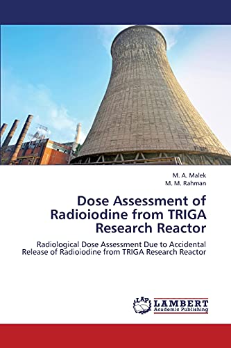 Dose Assessment of Radioiodine from TRIGA Research Reactor: Radiological Dose Assessment Due to Accidental Release of Radioiodine from TRIGA Research Reactor