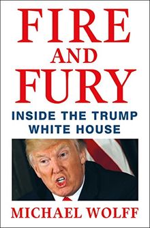 Fire and Fury: Inside the Trump White House von Wolff, Michael | Buch | gebraucht – sehr gut