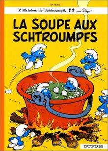 Les Schtroumpfs. Vol. 10. La soupe aux Schtroumpfs