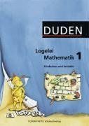 Logelei Mathematik: 1. Schuljahr - Arbeitsheft: Entdecken, erforschen und erklären