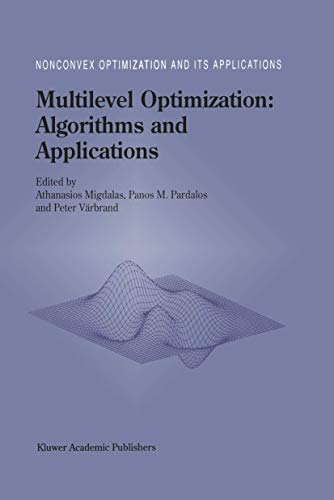 Multilevel Optimization: Algorithms and Applications (Nonconvex Optimization and Its Applications) (Nonconvex Optimization and Its Applications, 20, Band 20)