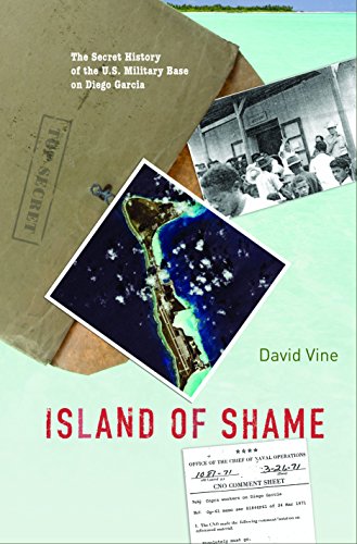Vine, D: Island of Shame: The Secret History of the U.S. Military Base on Diego Garcia