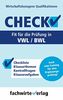 VWL / BWL - Check!: Fit für die Prüfung "Wirtschaftsbezogene Qualifikationen" (Check WBQ, Band 1)