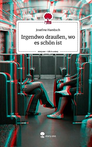 Irgendwo draußen, wo es schön ist. Life is a Story - story.one