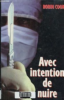 AVEC INTENTION DE NUIRE.