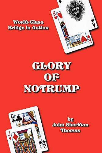 Glory Of Notrump: World-Class Bridge in Action