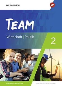 TEAM - Arbeitsbücher für Politik und Wirtschaft - Differenzierende Ausgabe Nordrhein-Westfalen – Ausgabe 2020: Schülerband 2