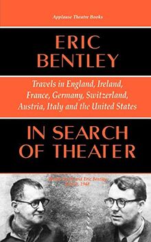 In Search of Theater: Travels in England, Ireland, France, Germany, Switzerland, Austria, Italy and the United States (Applause Books)