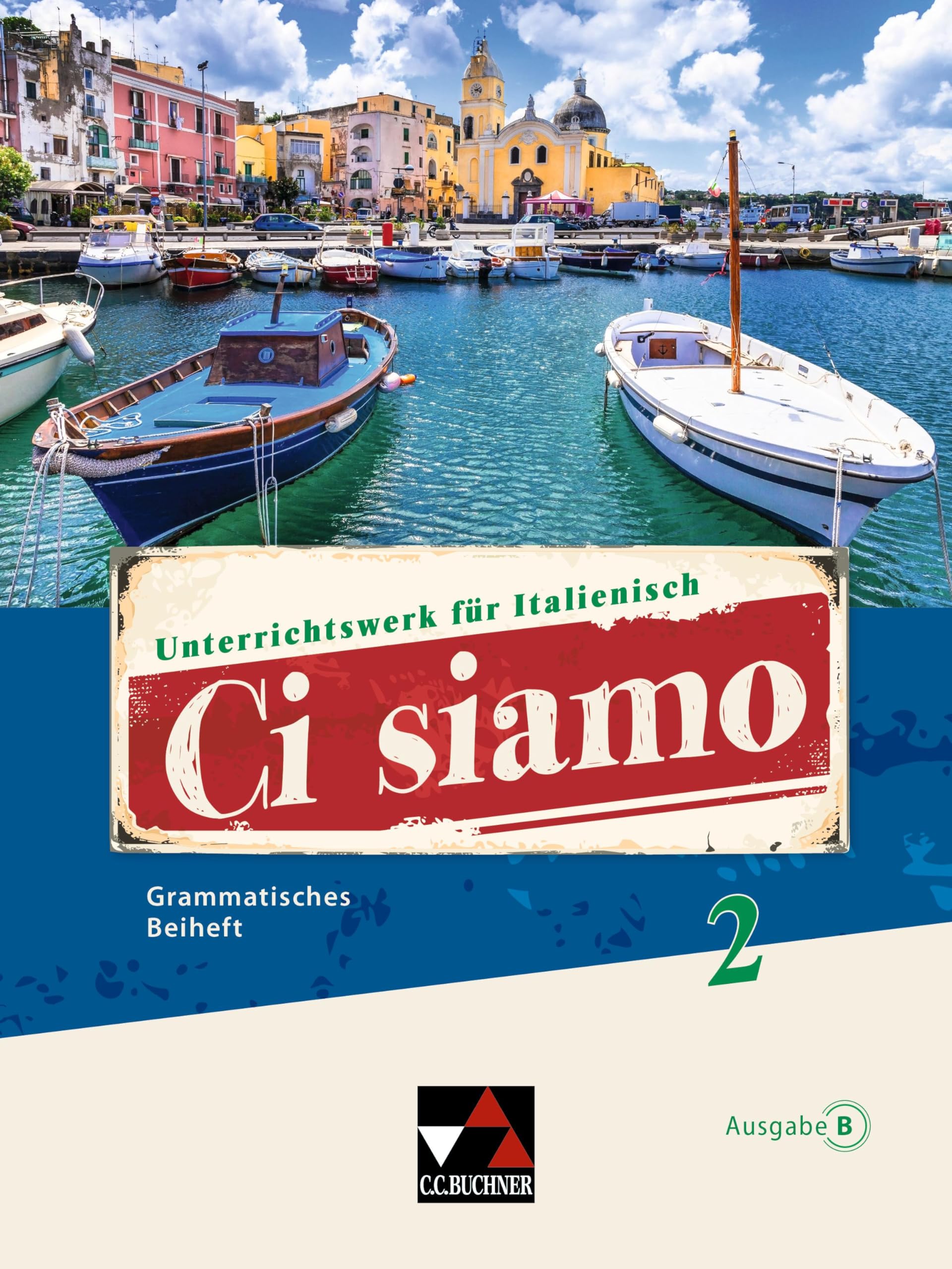 Ci siamo B / Ci siamo B GB 2: Unterrichtswerk für Italienisch (Ci siamo B: Unterrichtswerk für Italienisch)