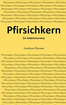 Pfirsichkern: Ein Selbstinterview