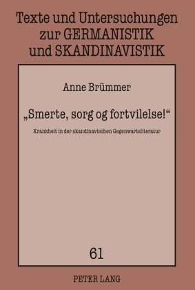 «Smerte, sorg og fortvilelse!»: Krankheit in der skandinavischen Gegenwartsliteratur