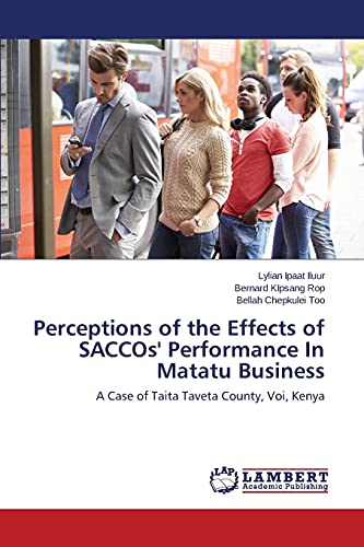 Perceptions of the Effects of SACCOs' Performance In Matatu Business: A Case of Taita Taveta County, Voi, Kenya