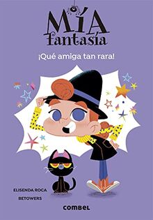 ¡Qué amiga tan rara! (Mía Fantasía, Band 1)