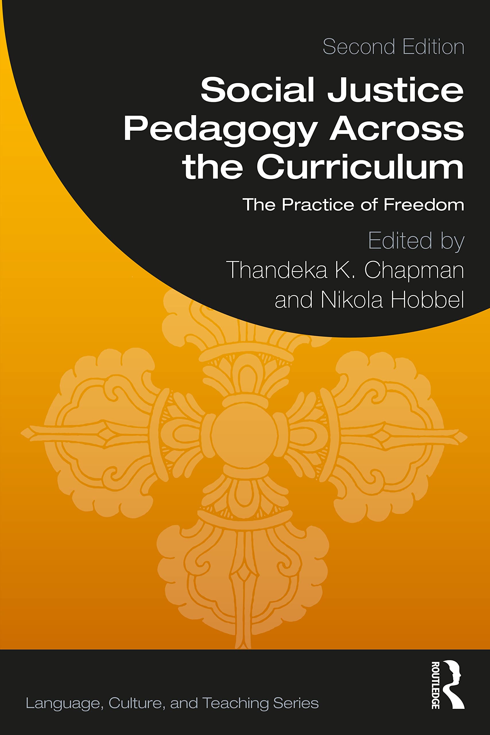 Social Justice Pedagogy Across the Curriculum: The Practice of Freedom (Language, Culture, and Teaching)
