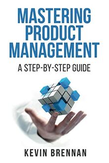 Mastering Product Management: A Step-by-Step Guide