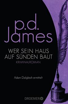Wer sein Haus auf Sünden baut: Roman (Die Dalgliesh-Romane, Band 9) von James, P. D. | Buch | Zustand gut