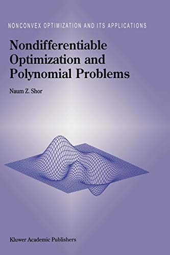 Nondifferentiable Optimization and Polynomial Problems (Nonconvex Optimization and Its Applications, 24, Band 24)