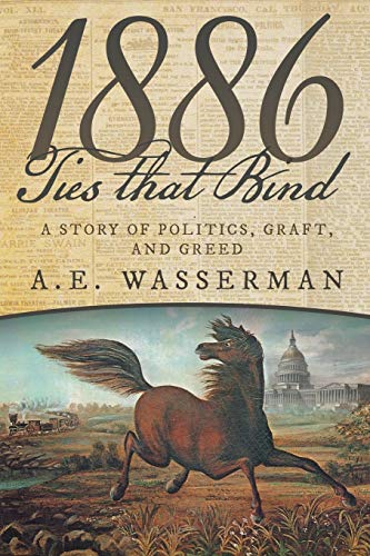1886 Ties that Bind: A Story of Politics, Graft, and Greed