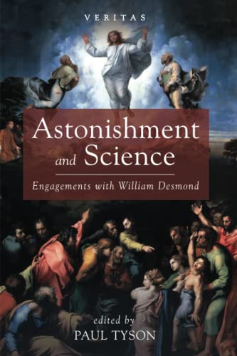 Astonishment and Science: Engagements with William Desmond (Veritas)