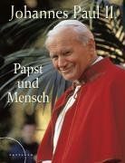 Johannes Paul II.: Papst und Mensch