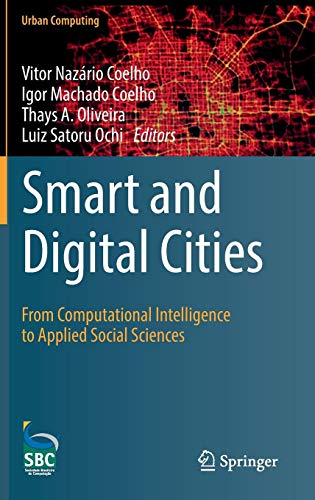 Smart and Digital Cities: From Computational Intelligence to Applied Social Sciences (Urban Computing)