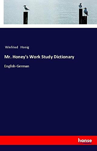 Mr. Honey's Work Study Dictionary: English-German