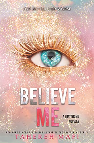 Tahereh Mafi Believe Me (The Shatter Me)