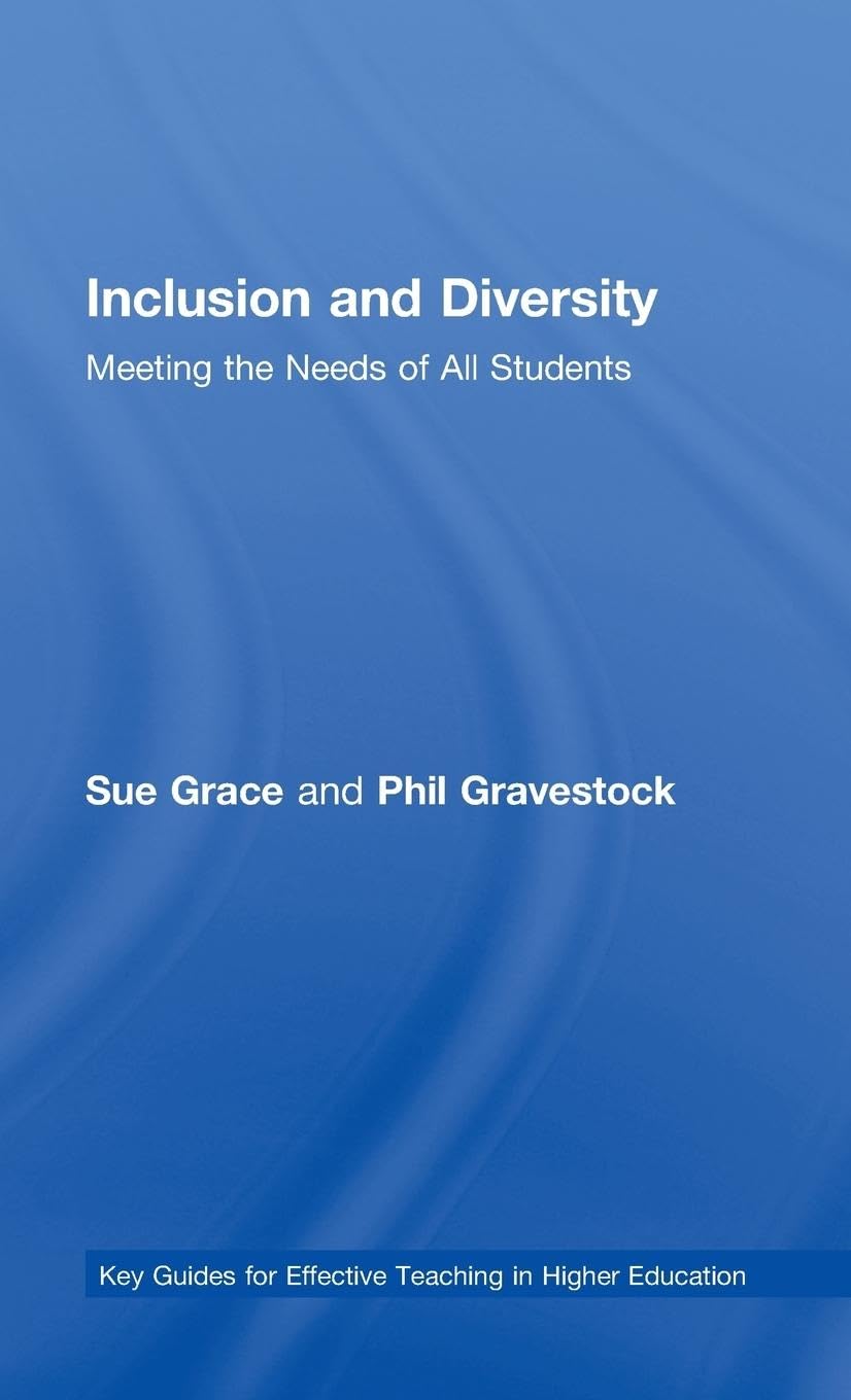 Inclusion and Diversity: Meeting the Needs of All Students (Key Guides for Effective Teaching in Higher Education)