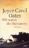 Wir waren die Mulvaneys: Roman