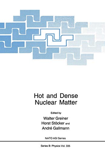 Hot and Dense Nuclear Matter (Nato Science Series B:, 335, Band 335)