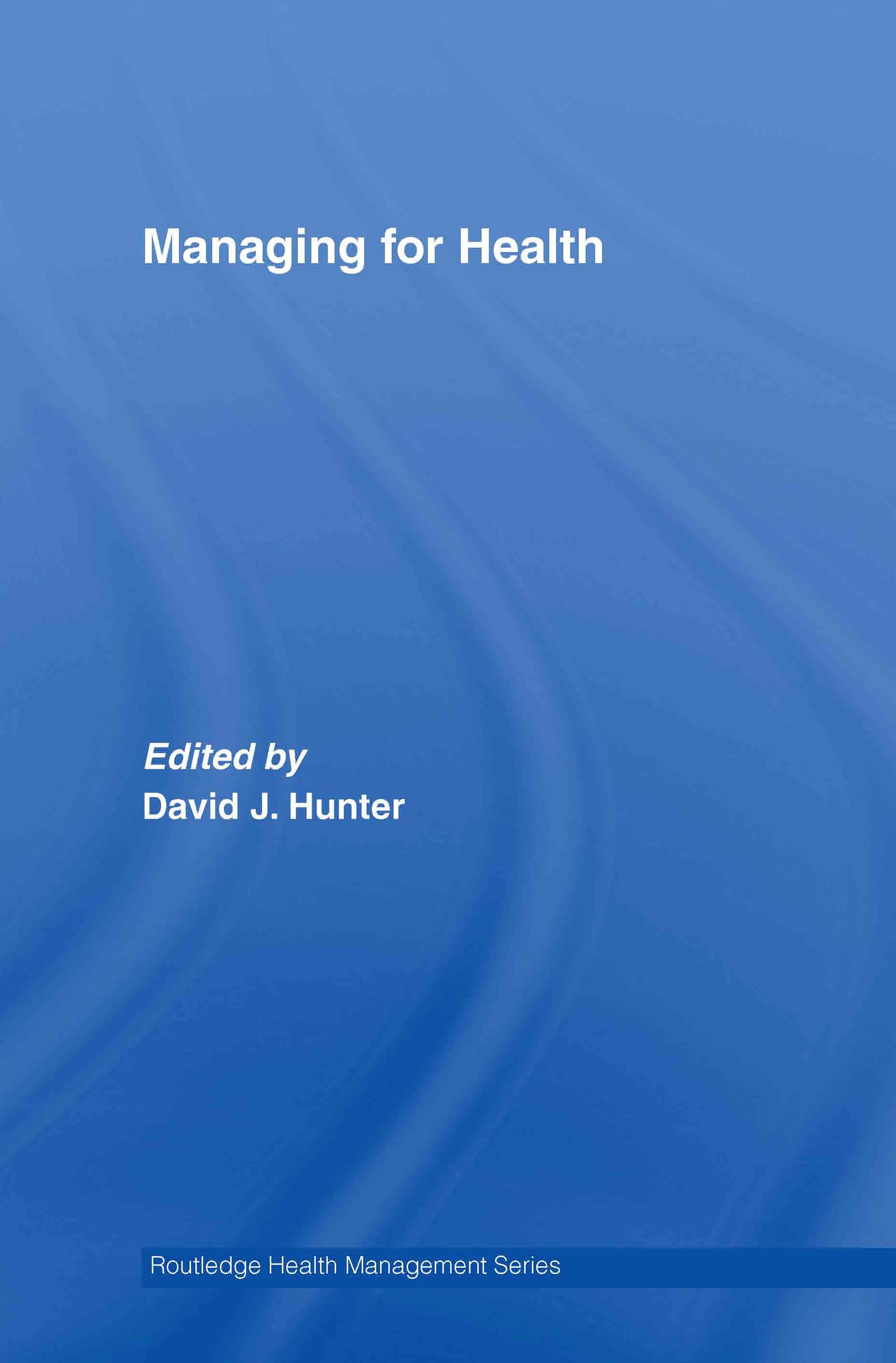 Managing for Health (Routledge Health Management, 1, Band 1)