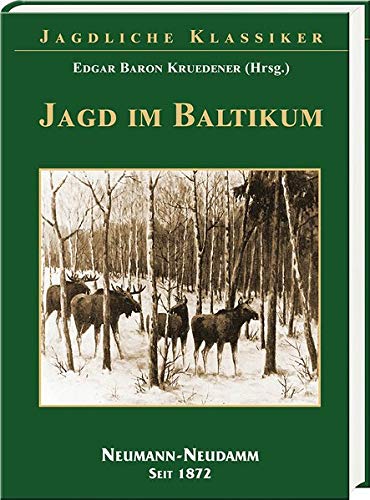 Jagdliche Klassiker   Jagd im Baltikum Gebunden