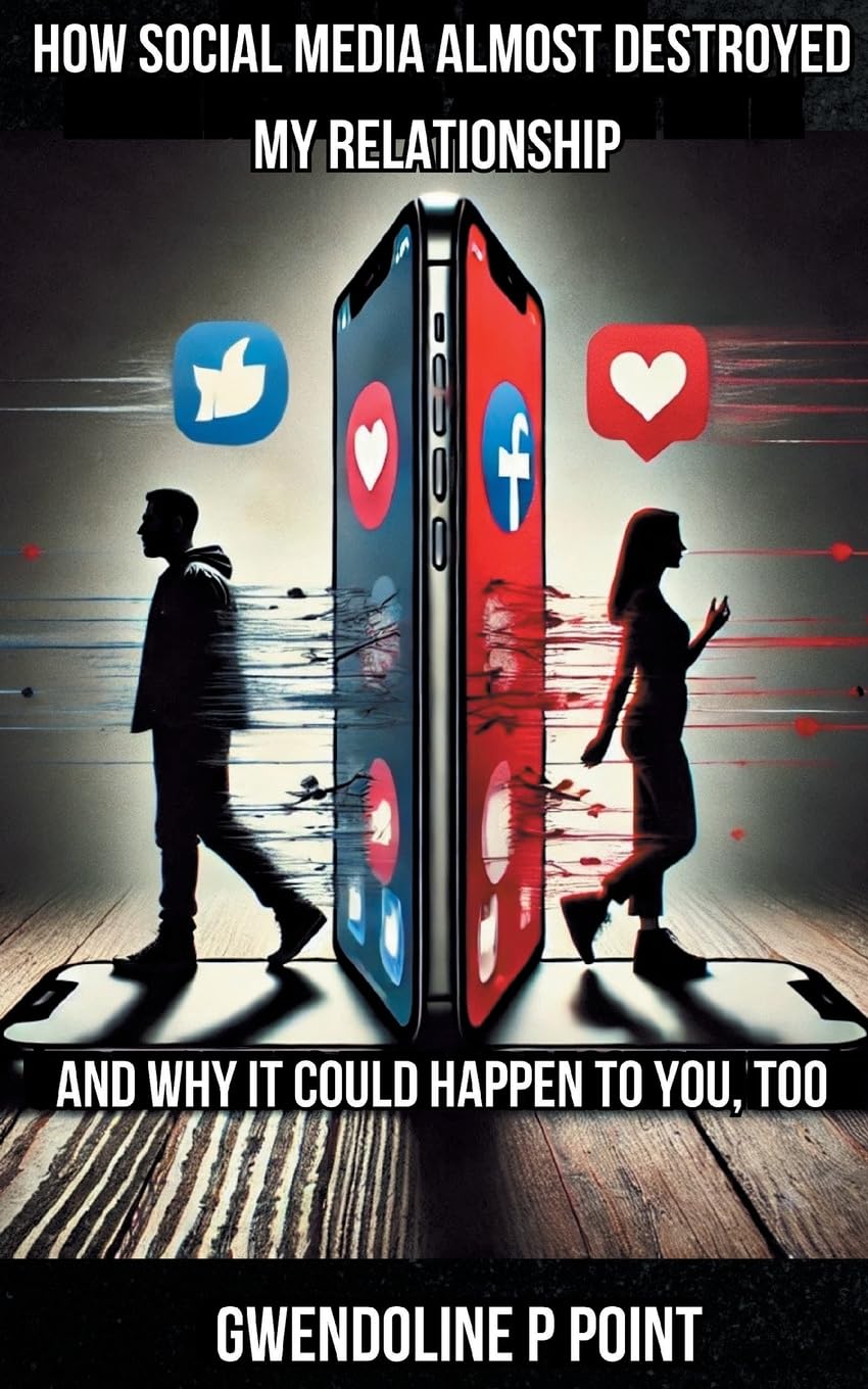 How Social Media Almost Destroyed My Relationship - and Why It Could Happen to You, Too
