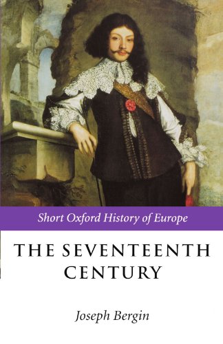 The Seventeenth Century: Europe 1598-1715 (Short Oxford History of Europe)