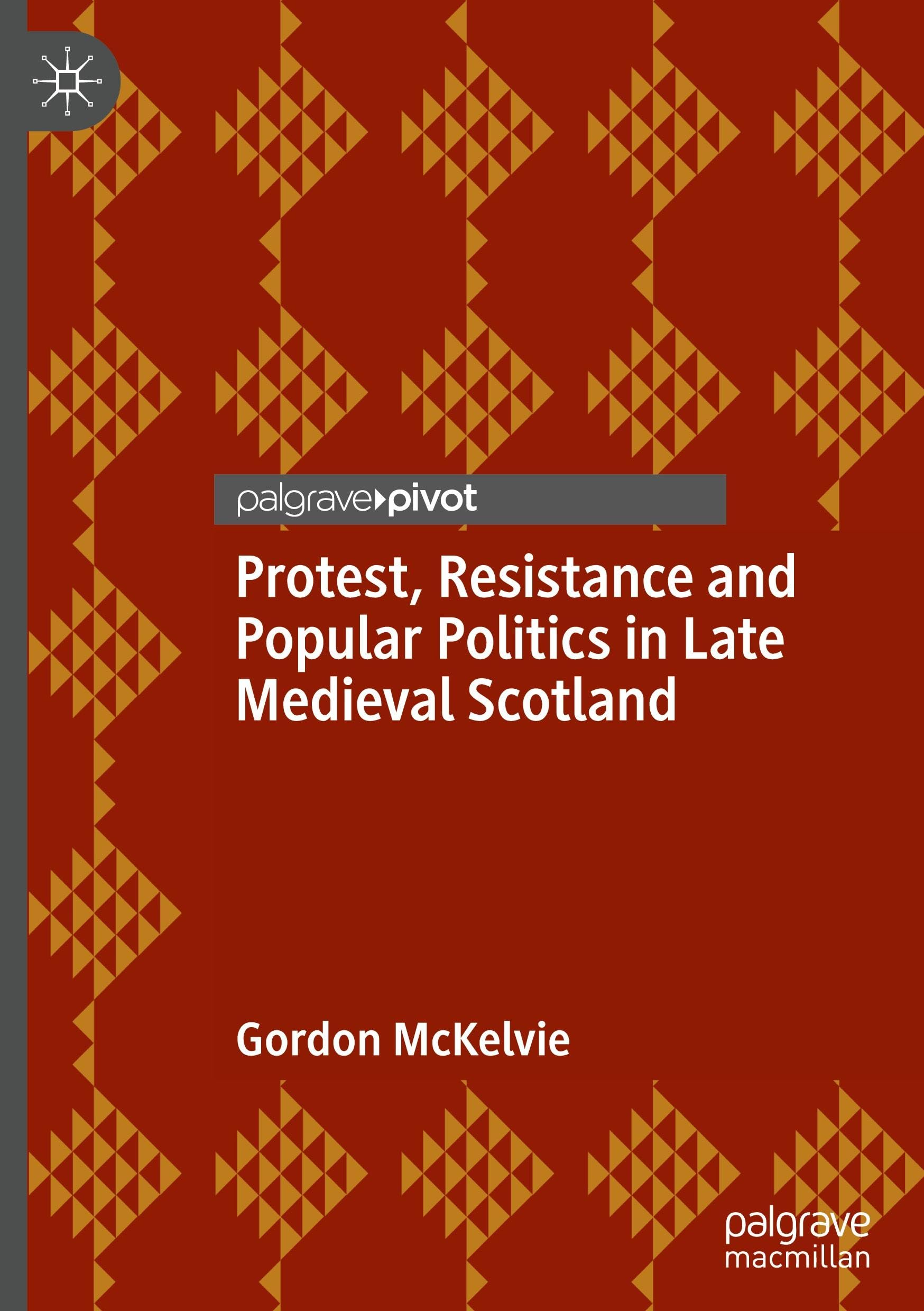 Protest, Resistance and Popular Politics in Late Medieval Scotland