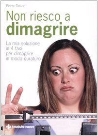 Non riesco a dimagrire. La mia soluzione in 4 fasi per dimagrire in modo duraturo