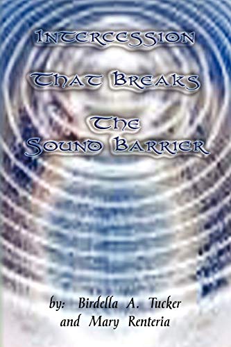 Intercession That Breaks The Sound Barrier