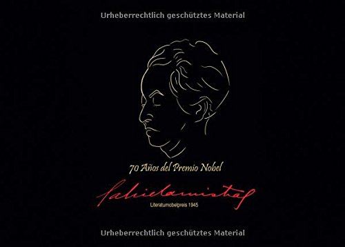 70 años del Premio Nobel, Gabriela Mistral: Literaturnobelpreis 1945